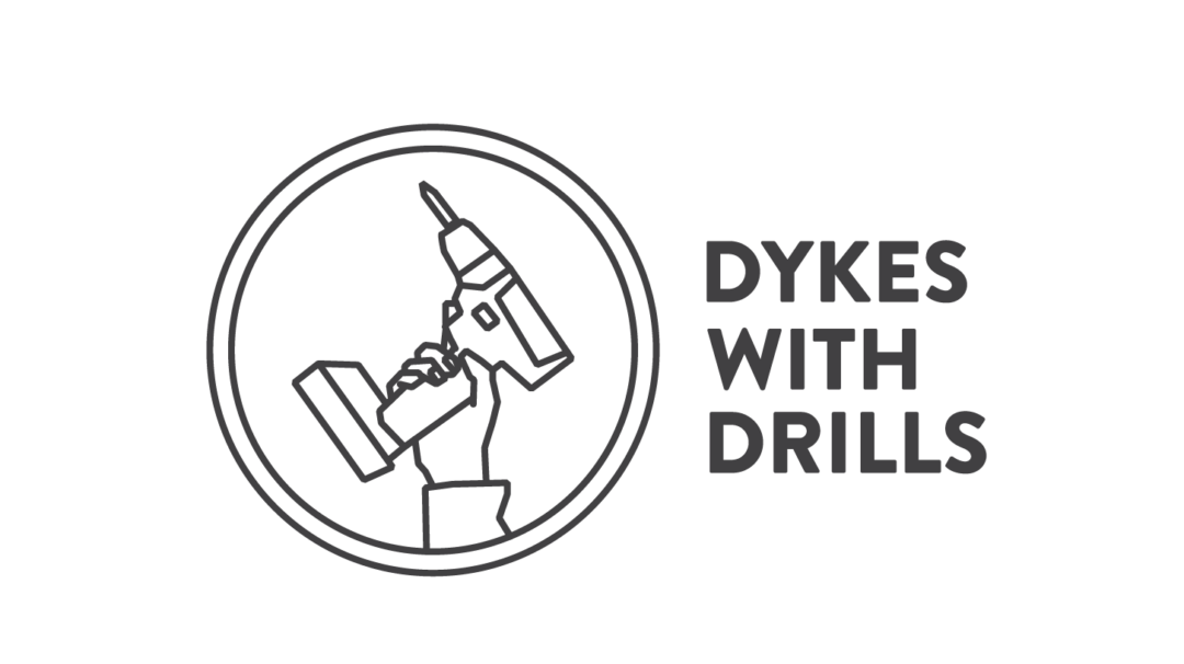 "Dykes with Drills" hand holding drill